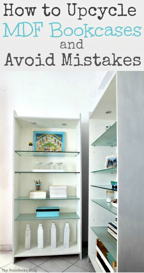 Using Old Fashioned Milk Paint to Upcycle MDF Bookcases,#furnituremakeover #furnitureupcycle #upcycle #MDFbookcases #MDFfurniture #paintedfurniture #Oldfashionedmilkpaint #Milkpaint #paintproject #avoidingmistakesinpaintedfurniture How to Upcycle MDF Bookcases and Avoid Mistakes www.theboondocksblog.com