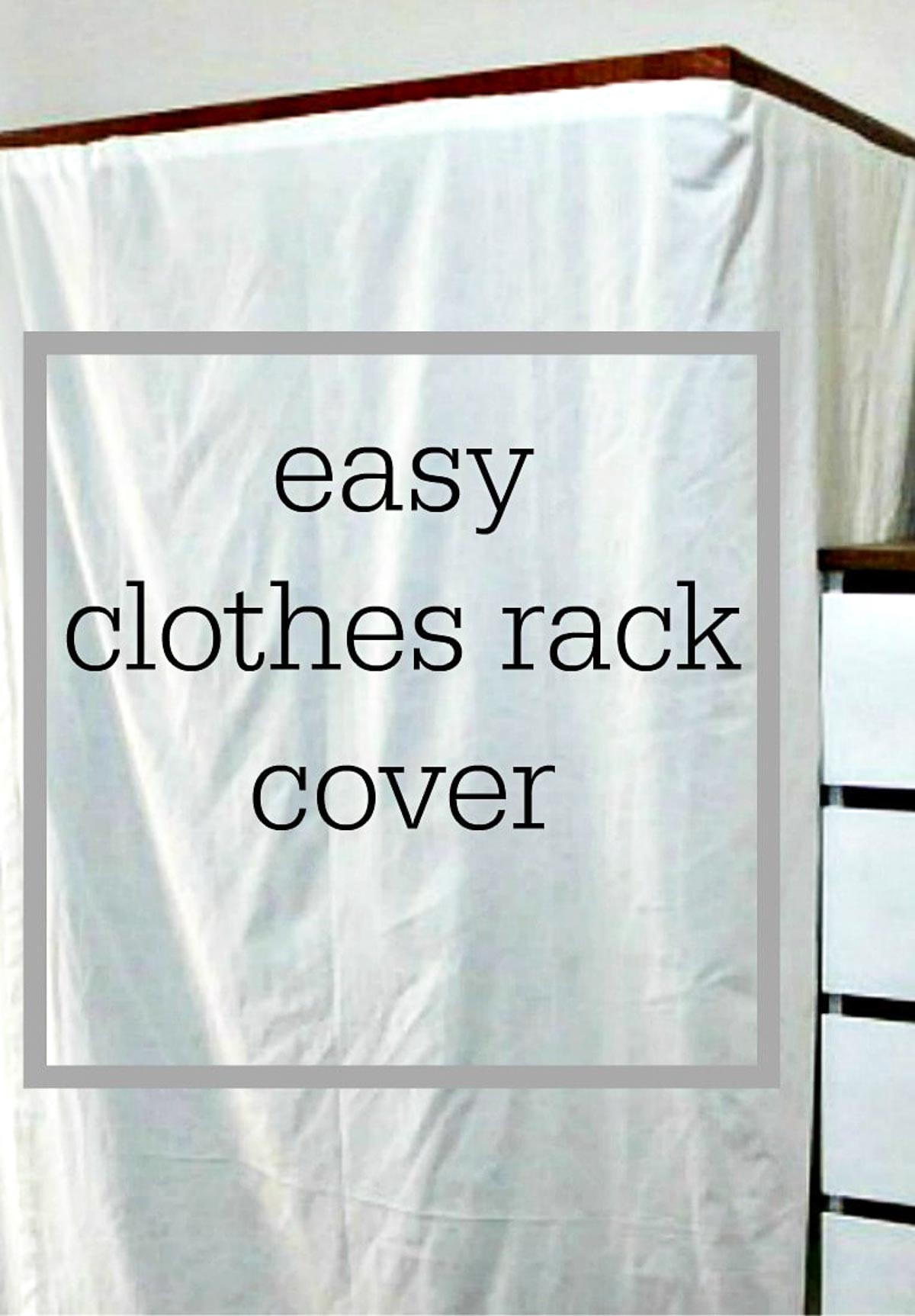 Clothes rack cover with overlay that says "easy clothes rack cover."